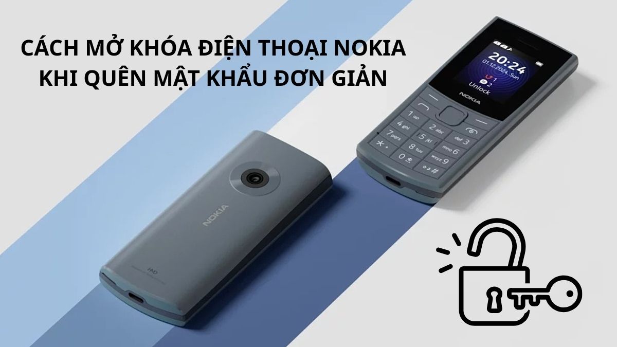 Cách mở khóa điện thoại Nokia khi quên mật khẩu đơn giản